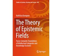 The Theory of Epistemic Fields: Fuzzy-Semantic Foundations of Intellectual Categories and Knowledge Factories
