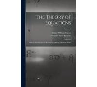 The Theory Of Equations: With An Introduction To The Theory Of Binary Algebraic Forms; Volume 2