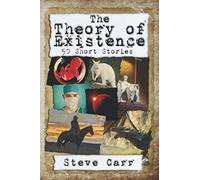The Theory of Existence: 50 Short Stories