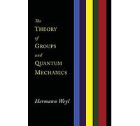 The Theory Of Groups And Quantum Mechanics