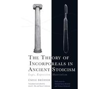 The Theory of Incorporeals in Ancient Stoicism: Logic, Expression, Materialism
