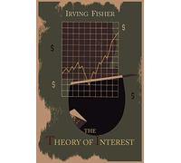 The Theory of Interest as Determined by Impatience to Spend Income and Opportunity to Invest It