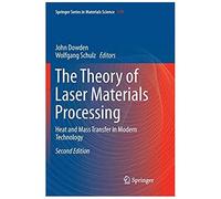 The Theory Of Laser Materials Processing