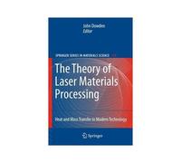 The Theory Of Laser Materials Processing