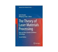 The Theory Of Laser Materials Processing