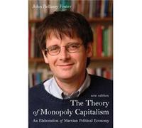 The Theory of Monopoly Capitalism by John Bellamy Foster John Bellamy Foster, (Auteur)