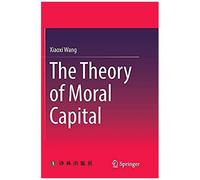The Theory Of Moral Capital