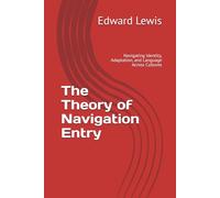 The Theory of Navigation Entry: Navigating Identity, Adaptation, and Language Across Cultures