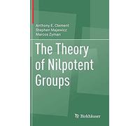The Theory Of Nilpotent Groups