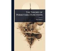 The Theory of Permutable Functions