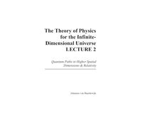 The Theory of Physics for the Infinite-Dimensional Universe - Lecture 2: Quantum Paths in Higher Spatial Dimensions and Relativity