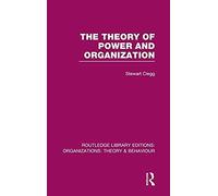 The Theory Of Power And Organization (Rle