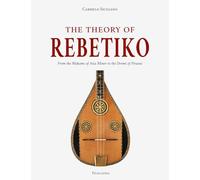 The Theory of Rebetiko: From the Makams of Asia Minor to the Dromi of Piraeus