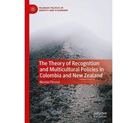 The Theory Of Recognition And Multicultural Policies In Colombia And New Zealand