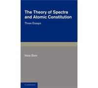 The Theory of Spectra and Atomic Constitution by Niels Bohr Niels Bohr (Auteur)