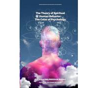 The Theory of Spiritual Human Behavior: The Color of Psychology