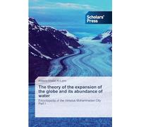 The theory of the expansion of the globe and its abundance of water