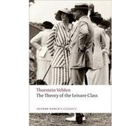 The Theory of the Leisure Class by Thorstein Veblen Paperback Book Thorstein Veblen (Auteur)