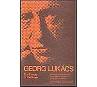 The Theory Of The Novel: A Historico-Philosophical Essay On The Forms Of Great Epic Literature