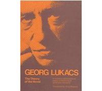 The Theory of the Novel Georg Lukacs (Auteur)