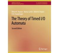 The Theory Of Timed I/O Automata, Second Edition