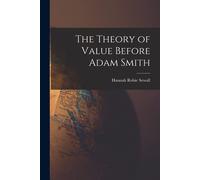 The Theory Of Value Before Adam Smith