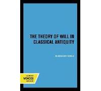 The Theory Of Will In Classical Antiquity