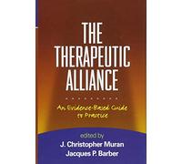 The Therapeutic Alliance: An Evidence-Based Guide to Practice