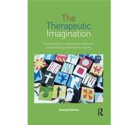 The Therapeutic Imagination: Using Literature To Deepen Psychodynamic Understanding And Enhance Empathy (Paperback) Jeremy Holmes, (Auteur)
