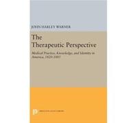 The Therapeutic Perspective 8211 Med John Harley Warner, (Auteur)