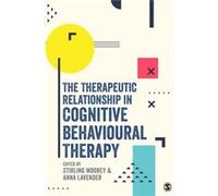 The Therapeutic Relationship in Cognitive Behavioural Therapy The Therapeutic Relationship in Cognitive Behavioural Therapy (Auteur)