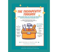 The Therapeutic Toolbox: A Group Therapy Manual for Children and Adolescents in Inpatient Behavioral Health