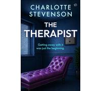 The Therapist An addictive psychological thriller where the tables well and truly turn - Charlotte Stevenson - Bloodhound Books - ebook (ePub) - Livre