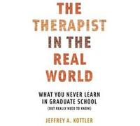 The Therapist in the Real World by Jeffrey A Kottler Paperback Book Jeffrey A Kottler (Auteur)