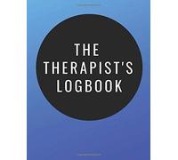 The Therapist's Logbook: To Keep Track Of Your Client Sessions And Information (The Mental Health Therapist's Logbook)