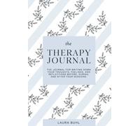 The Therapy Journal: A Therapy Workbook & Notebook to Prepare, Process and Reflect your Session| Mental Health Journal for Women, Men, Teens