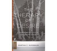 The Therapy of Desire: Theory and Practice in Hellenistic Ethics