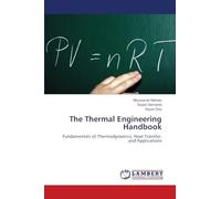 The Thermal Engineering Handbook: Fundamentals of Thermodynamics, Heat Transfer, and Applications