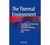 The Thermal Environment: From Viewpoints of Physiological Anthropology and Environmental Ergonomics