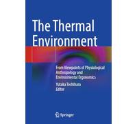 The Thermal Environment: From Viewpoints of Physiological Anthropology and Environmental Ergonomics