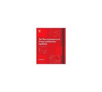 The Thermodynamics Of Phase And Reaction Equilibria