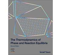 The Thermodynamics Of Phase And Reaction Equilibria