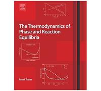 The Thermodynamics Of Phase And Reaction Equilibria