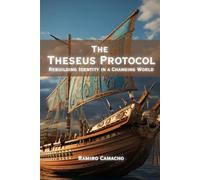 The Theseus Protocol: Rebuilding Identity in a Changing World