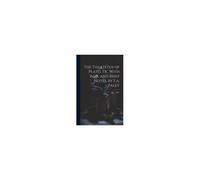 The Theætetus Of Plato, Tr., With Intr. And Brief Notes, By F.A. Paley