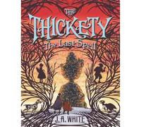 The Thickety #4: The Last Spell
