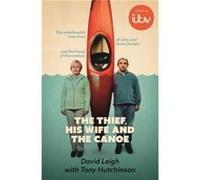 The Thief His Wife and The Canoe by Tony Hutchinson Tony Hutchinson (Auteur)