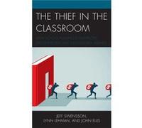 The Thief in the Classroom by John Ellis Jeff Swensson Lynn Lehman John Ellis (Auteur)