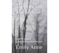 The Thief of Motherhood: poems about postpartum depression