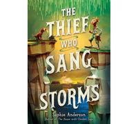 The Thief Who Sang Storms